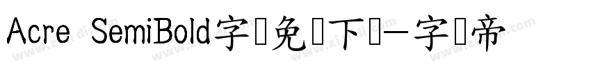 Acre SemiBold字体免费下载字体转换